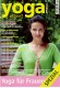 Yoga für Frauen - eine Yoga Aktuell Spezialausgabe 