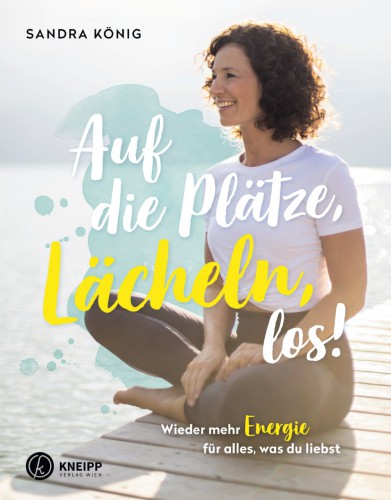 Sandra König Auf die Plätze, lächeln los | yogaguide Buchtipp Sandra König Auf die Plätze, lächeln los | yogaguide Buchtipp