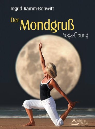 Der Mondgruss Ingrid Ramm-Bonwit | yoga Buchtipp Der Mondgruss Ingrid Ramm-Bonwit | yoga Buchtipp