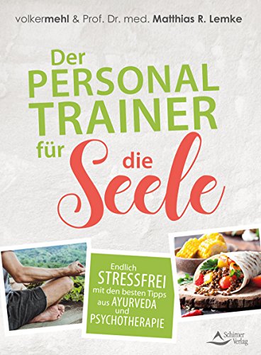 Der Personal Trainer für die Seele Volker Mehl Der Personal Trainer für die Seele Volker Mehl