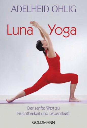 Luna Yoga der sanfte Weg Adelheid Ohlig | yogaguide Tipp