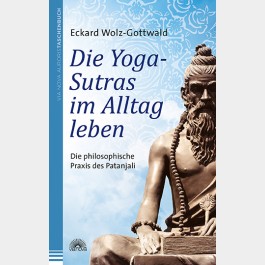 Die Yoga-Sutras im Alltag leben Eckard Wolz-Gottwald | yogaguide Tipp