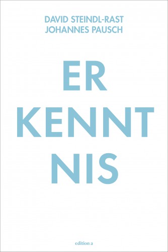 Erkenntnis Johannes Pausch David Steindl-Rast Erkenntnis Johannes Pausch David Steindl-Rast