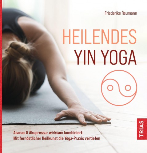Heillendes Yin-Yoga | Thiema Trias Verlag Heillendes Yin-Yoga | Thiema Trias Verlag