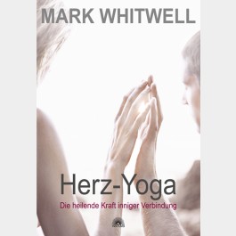 HerzYoga Mark Whitwell | yogaguide Buchtipp HerzYoga Mark Whitwell | yogaguide Buchtipp