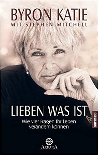 Byron Katie Lieben was ist | yogaguide Tipp Byron Katie Lieben was ist | yogaguide Tipp