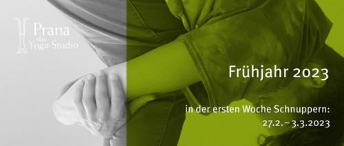 Prana Yoga Frühjahrssemester mit Schnupperwoche Prana Yoga Frühjahrssemester mit Schnupperwoche