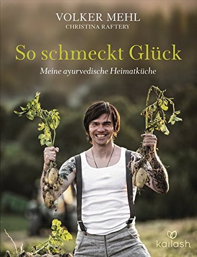 So schmeckt Glück Volker Mehrl | yoga guide So schmeckt Glück Volker Mehl | Yoga Guide