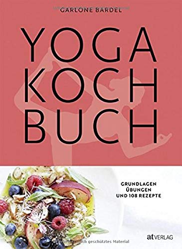 Yoga Kochbuch Garlone Bardel AT Verlag| yogaguide Tipp