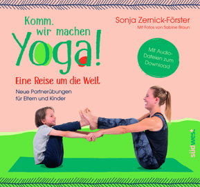 Komm wir machen Yoga Eine Reise um die Welt 