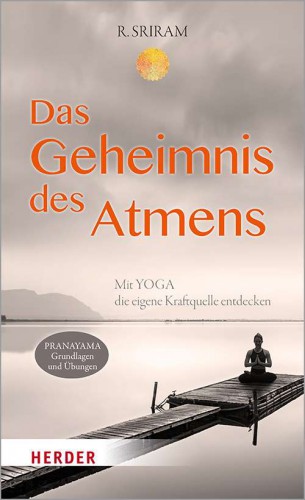 Das Geheimnis des Atmens R. Sriram | yogaguide Tipp Das Geheimnis des Atmens R. Sriram | yogaguide Tipp