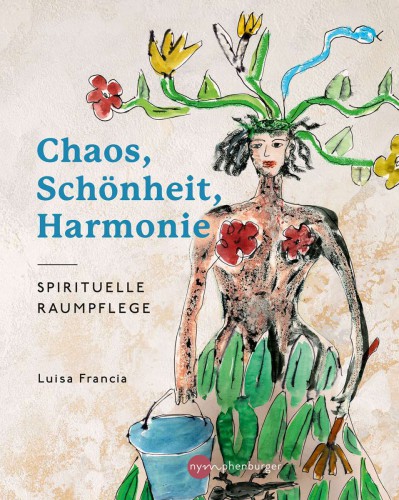 Chaos, Schönheit, Harmonie Luisa Francia | yogaguide Buchtipp Chaos, Schönheit, Harmonie Luisa Francia | yogaguide Buchtipp