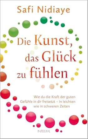 Die Kunst, das Glück zu fühlen | yogaguide Tipp Die Kunst, das Glück zu fühlen | yogaguide Tipp
