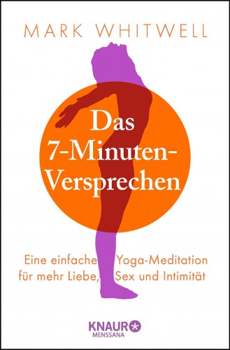 Das 7-Minuten-Versprechen Mark Whitwell | yogaguide Buchtipp Das 7-Minuten-Versprechen Mark Whitwell | yogaguide Buchtipp