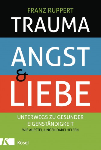 Trauma Angst und Liebe Franz Ruppert Kösel Verlag 