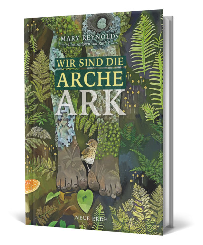Wir sind die Arche Mary Reynolds Verlag Neue Erde